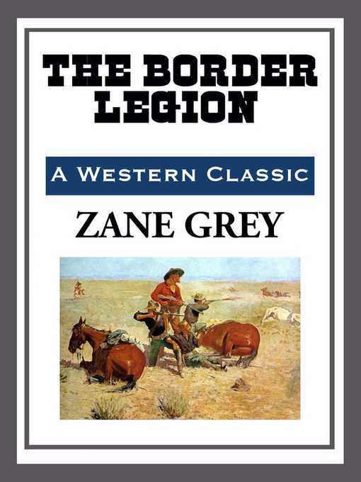 Title details for The Border Legion by Zane Grey - Available